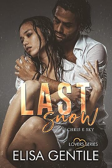 Last Snow: Chris & Sky (LOVERS Vol. 6)